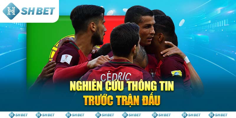 Nghiên Cứu Thông Tin Trước Trận Đấu