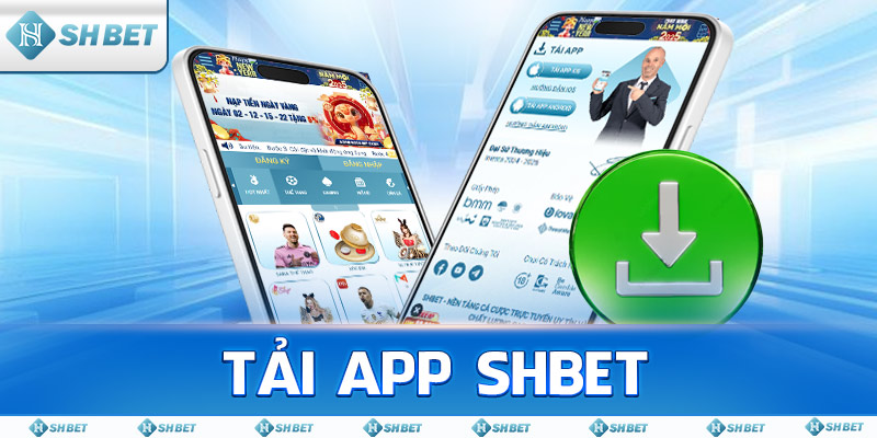 Tải App SHBET - Trải Nghiệm Cá Cược Đỉnh Cao Ngay Hôm Nay